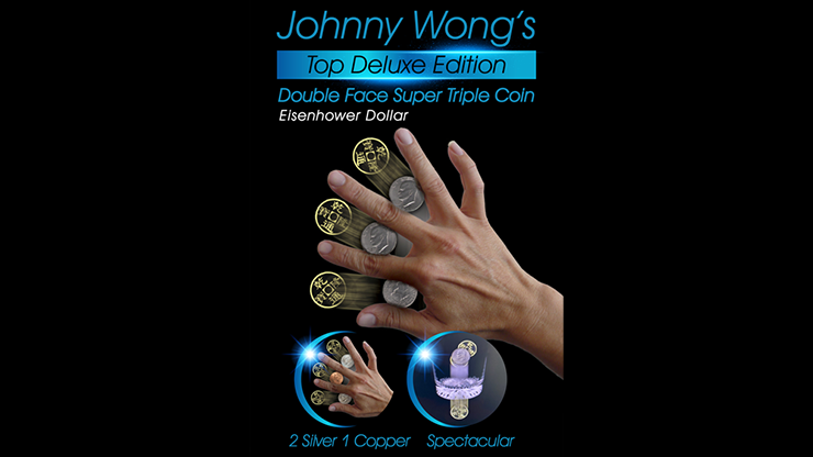 Johnny Wong's Double Face Super Triple Coin (Eisenhower Dollar Size) by Johnny Wong