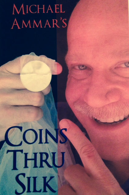 Coins Thru Silk by Michael Ammar (silk and written/photographed routine)