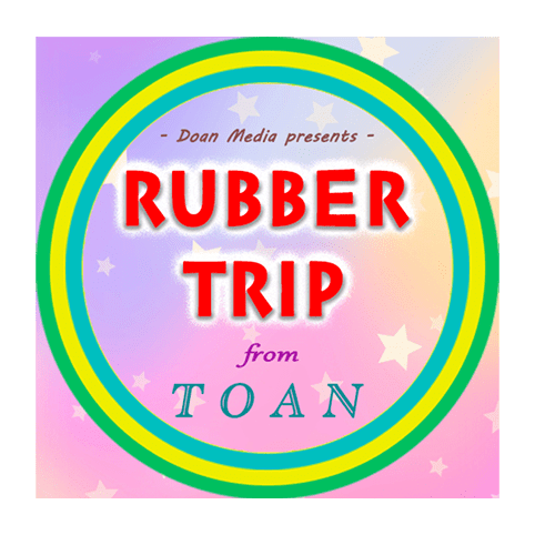 Rubber Trip by Toan video DOWNLOAD