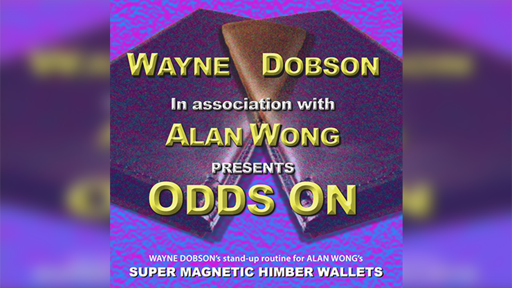 ODDS ON by Wayne Dobson in association with Alan Wong – Alakazam Magic