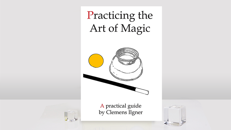 Learning Magic Art Practicing the Art of Magic by Clemens Ilgner – Alakazam Magic