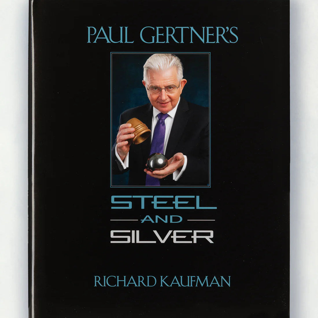 Steel and Silver by Paul Gertner and Richard Kaufman