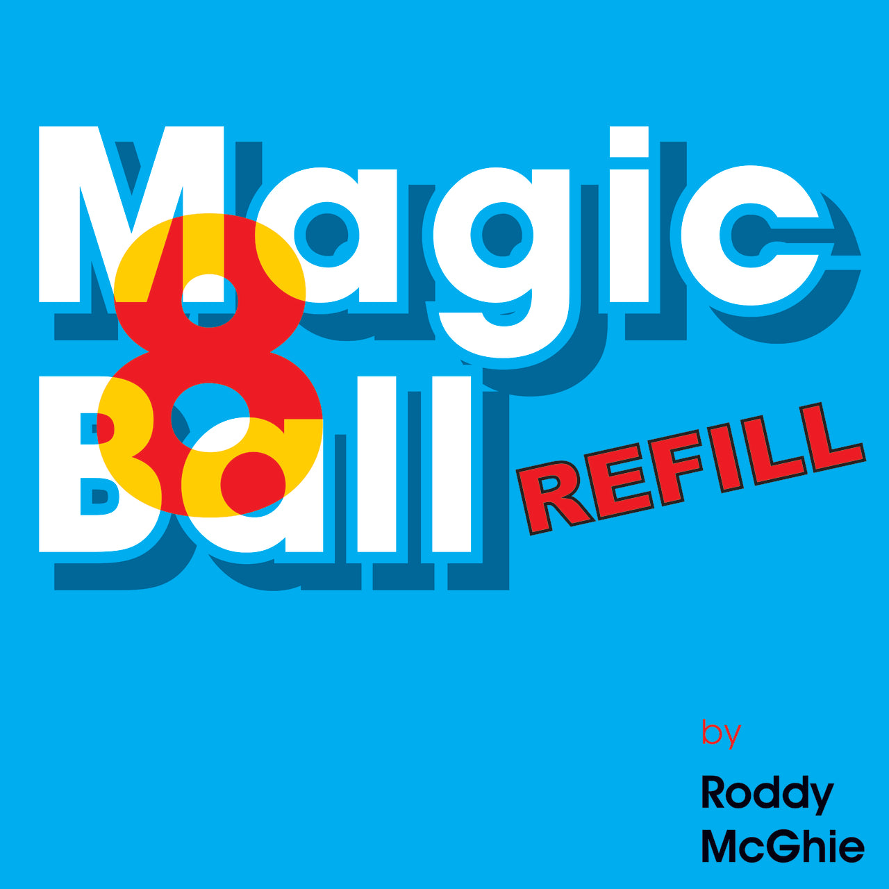 Magic 8 Ball by Roddy McGhie (Refill)