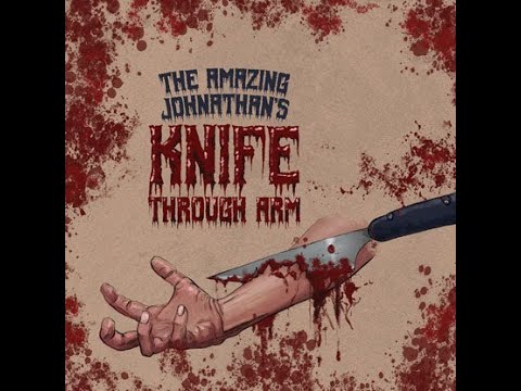 The Amazing Johnathan’s Knife Through Arm