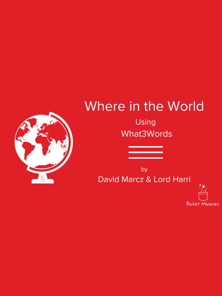 Where in the World (using what three words) by David Marcz & Lord Harri