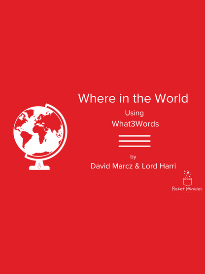 Where in the World (using what three words) by David Marcz & Lord Harri