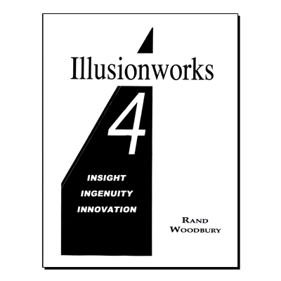 Illusionworks 4 - Insight, Ingenuity & Innovation by Rand Woodbury - Book