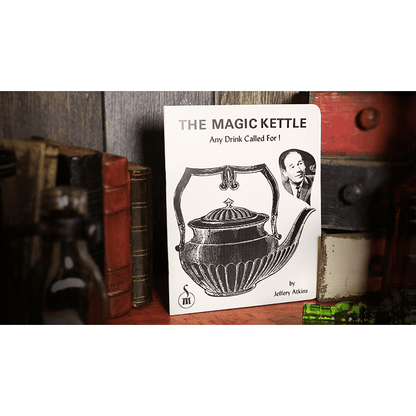 The Magic Kettle (Any Drink Called For!) by Jeffery Atkins - Book