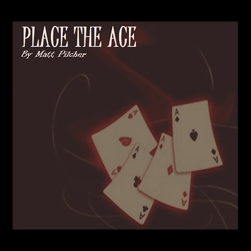 Place the Ace by Matt Pilcher video DOWNLOAD