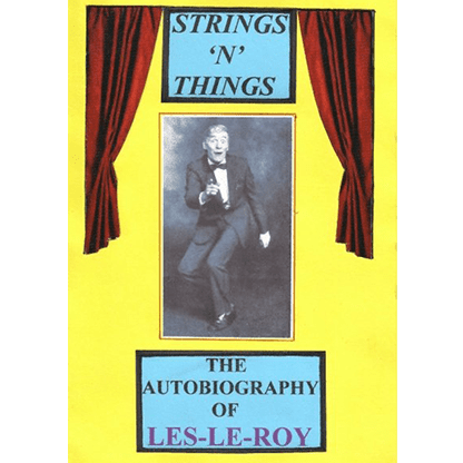 Strings 'N' Things - The Autobiography of Les-Le-Roy by Les-Le-Roy aka Tizzy the Clown Mixed Media DOWNLOAD