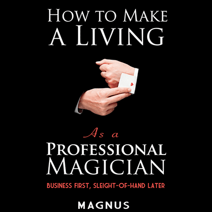 How To Make A Living as a Professional Magician by Magnus and Dover Publications - Book