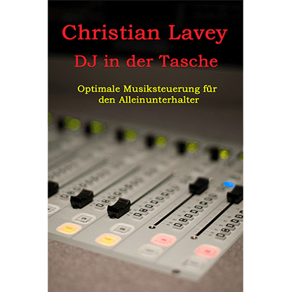 DJ in der Tasche (DJ in my Pocket) English/ German versions included by Christian Lavey eBook DOWNLOAD