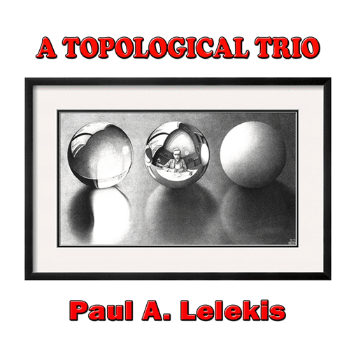 A TOPOLOGICAL TRIO by Paul A. Lelekis eBook DOWNLOAD