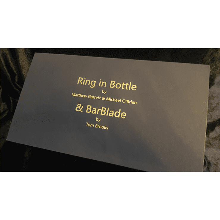 Ring in Bottle & BarBlade (With Online Instructions) by Matthew Garrett & Brian Caswell - Trick