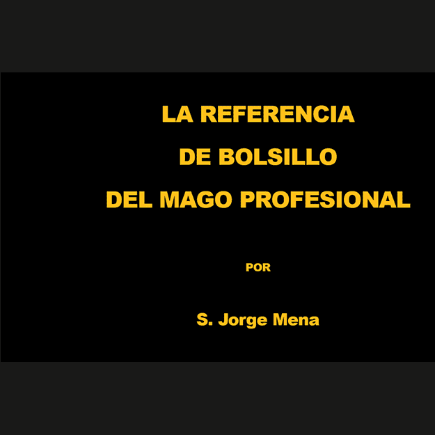 La Referencia de Bolsillo del Mago Profesional por S. Jorge Mena eBook DOWNLOAD