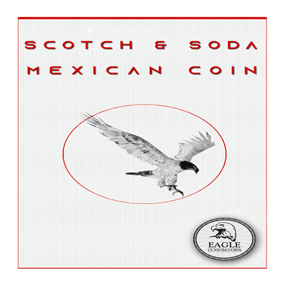 Scotch and Soda Mexican Coin by Eagle Coins - Trick