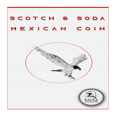 Scotch and Soda Mexican Coin by Eagle Coins - Trick