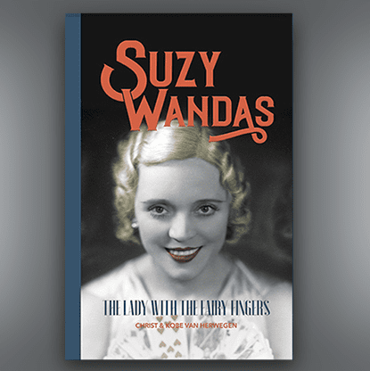 Suzy Wandas: The Lady with the Fairy Fingers by Kobe and Christ Van Herwegen - Book