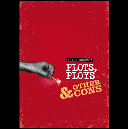 Plots Ploys and Other Cons by Brent Braun - Book