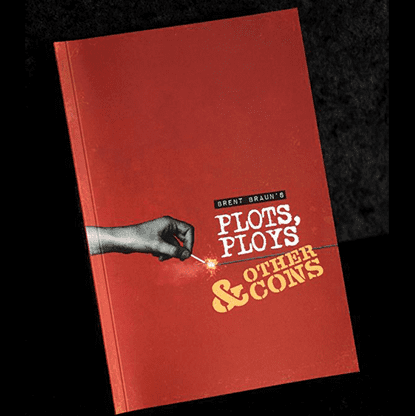 Plots Ploys and Other Cons by Brent Braun - Book