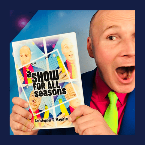 A Show For All Seasons by Christopher T. Magician - Book