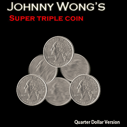 Super Triple Coin QUARTER (with DVD) by Johnny Wong - Trick