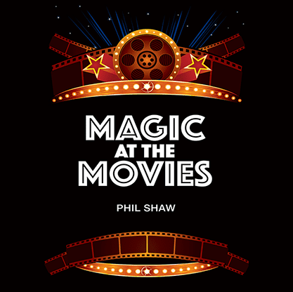 Magic At The Movies by Phil Shaw - Trick