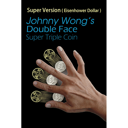 (Super Version) Double Face Super Triple Coin, Eisenhower Dollar Size by Johnny Wong - Trick