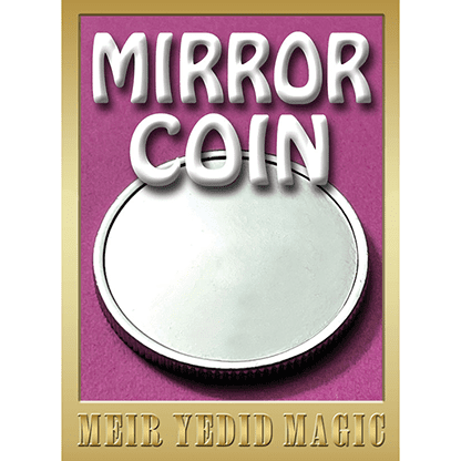 Mirror Coin by Meir Yedid Magic - Trick