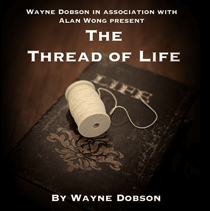 The Thread of Life (Gimmicks and Online Instructions) by Wayne Dobson and Alan Wong - Trick