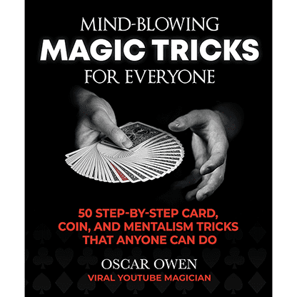 Mind Blowing Magic Tricks for Everyone by Oscar Owen - Book