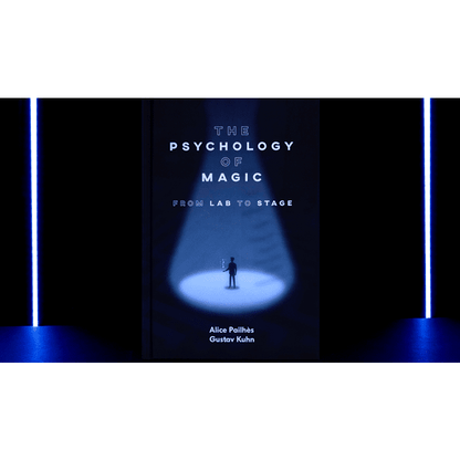 The Psychology of Magic: From Lab to Stage by Gustav Kuhn and Alice Pailhes - Book