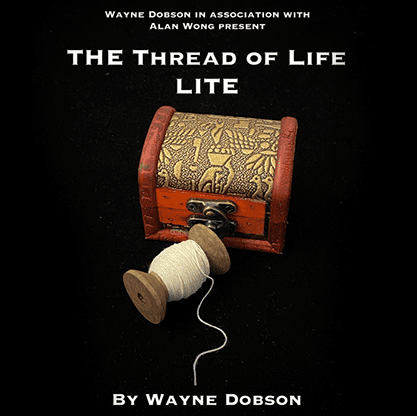 The Thread of Life LITE (Gimmicks and Online Instructions) by Wayne Dobson and Alan Wong - Trick