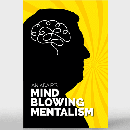 Ian Adair's Mind Blowing Mentalism by Ian Adair & Phil Shaw - Book