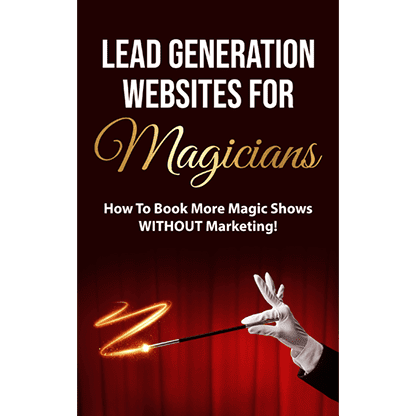 Lead Generation Websites for Magicians by Tim Piccirillo eBook DOWNLOAD