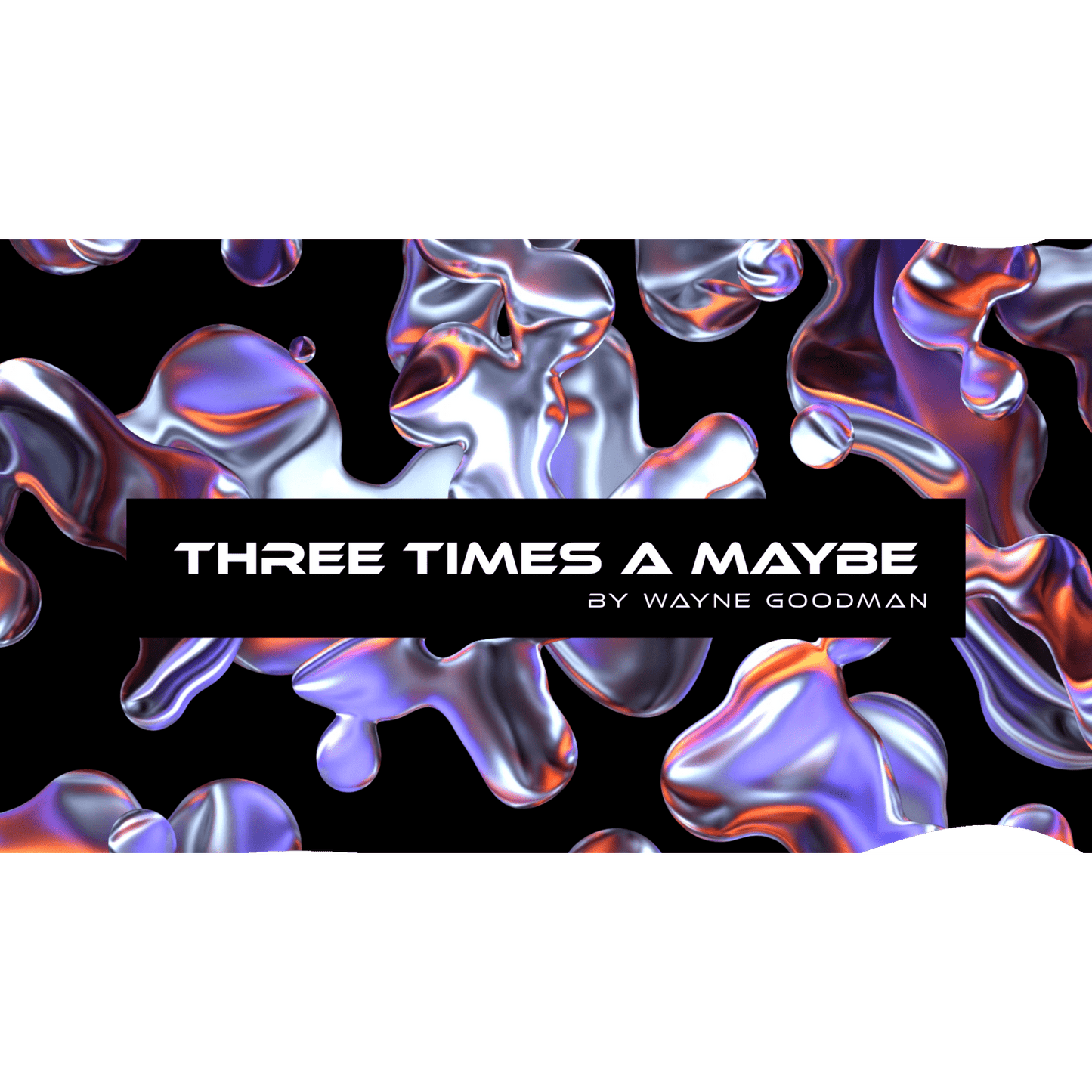 Three Times a Maybe by Wayne Goodman Instant Download