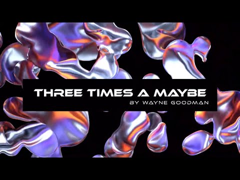Three Times a Maybe by Wayne Goodman Instant Download