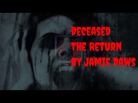 Deceased The Return By Jamie Daws