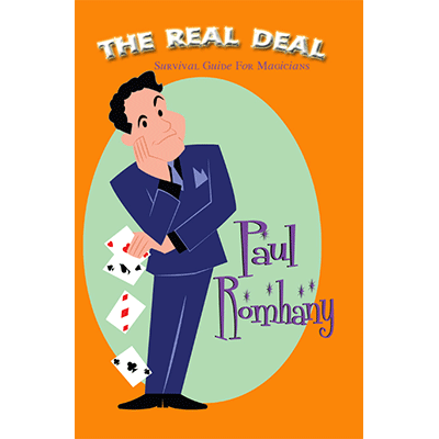 The Real Deal (Survival Guide for Magicians) by Paul Romhany - eBook DOWNLOAD