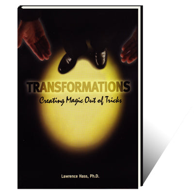 Transformations (Creating Magic Out Of Tricks) by Larry Hass